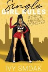 Book cover for Single Girl Rules #ThreeHeadedMonster