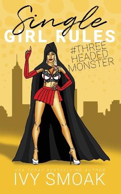 Book cover for Single Girl Rules #ThreeHeadedMonster