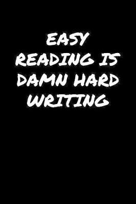 Book cover for Easy Reading Is Damn Hard Writing�