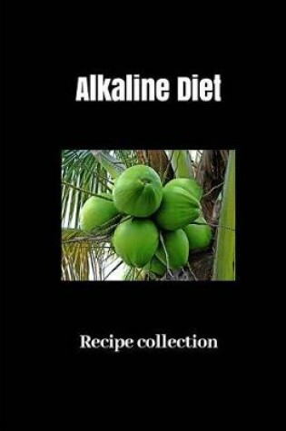 Cover of Alkaline Diet Recipe Collection