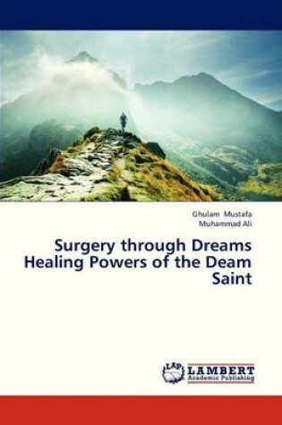 Cover of Surgery Through Dreams Healing Powers of the Deam Saint