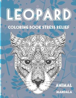 Book cover for Mandala Coloring Book Stress Relief - Animal - Leopard