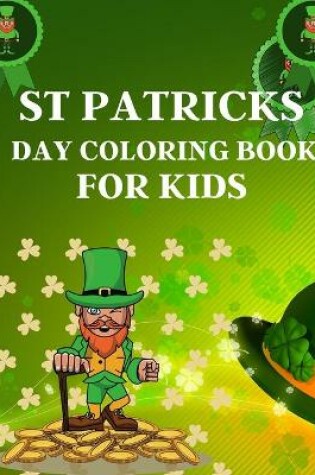 Cover of St Patricks Day Coloring Book For Kids