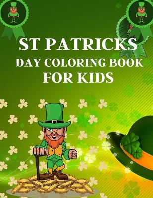 Book cover for St Patricks Day Coloring Book For Kids