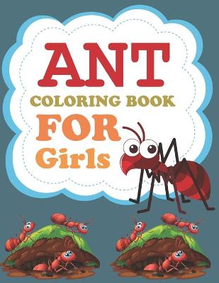 Book cover for Ant Coloring Book For Girls