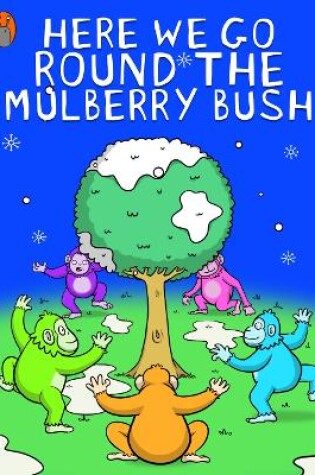 Cover of Here We Go Round The Mulberry Bush