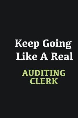 Book cover for Keep Going Like a Real Auditing Clerk