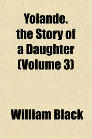 Cover of Yolande. the Story of a Daughter (Volume 3)