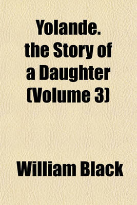 Book cover for Yolande. the Story of a Daughter (Volume 3)