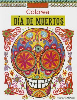 Book cover for Colorea Dia de Los Muertos