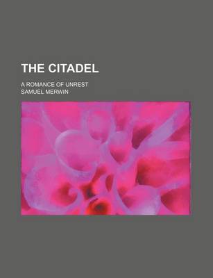 Book cover for The Citadel; A Romance of Unrest