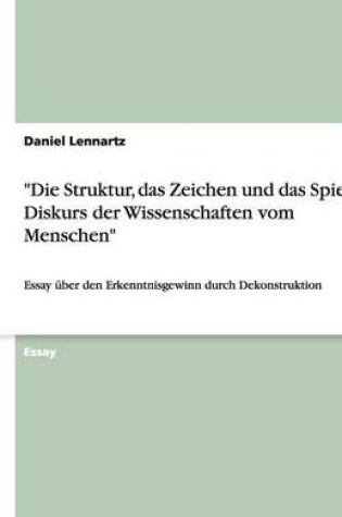 Cover of "Die Struktur, das Zeichen und das Spiel im Diskurs der Wissenschaften vom Menschen"