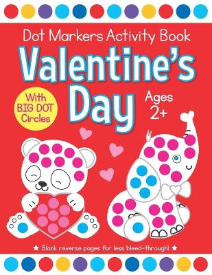 Book cover for Valentine's Day Dot Markers Activity Book for Ages 2+