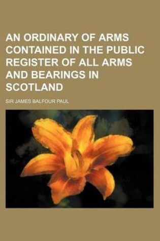 Cover of An Ordinary of Arms Contained in the Public Register of All Arms and Bearings in Scotland