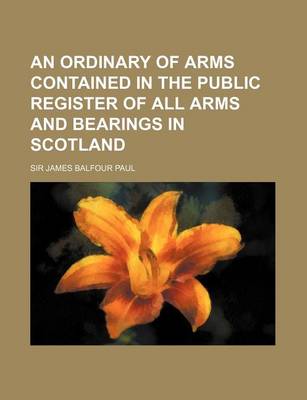 Book cover for An Ordinary of Arms Contained in the Public Register of All Arms and Bearings in Scotland