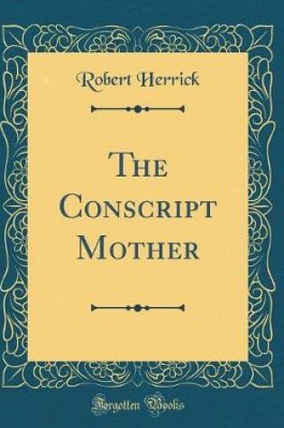 Cover of The Conscript Mother (Classic Reprint)