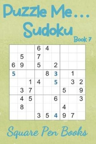 Cover of Puzzle Me... Sudoku Book 7