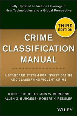 Cover of Crime Classification Manual: A Standard System for Investigating and Classifying Violent Crime
