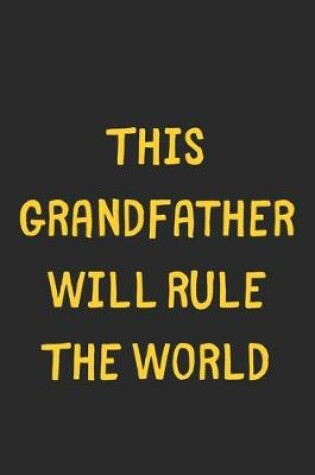 Cover of This Grandfather Will Rule The World