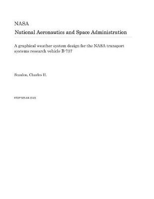 Book cover for A Graphical Weather System Design for the NASA Transport Systems Research Vehicle B-737