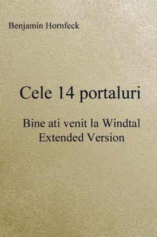 Cover of Cele 14 Portaluri - Bine Ati Venit La Windtal Extended Version