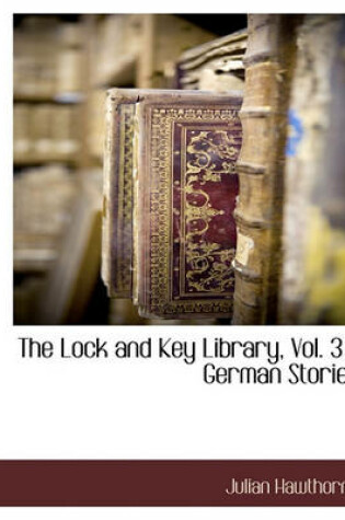 Cover of The Lock and Key Library, Vol. 3 - German Stories