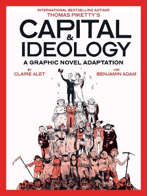 Book cover for Capital & Ideology: A Graphic Novel Adaptation