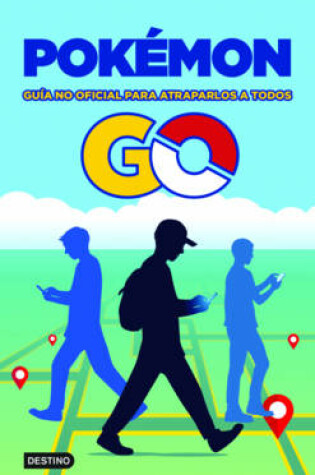 Cover of Pok�mon Go. Gu�a No Oficial Para Atraparlos a Todos