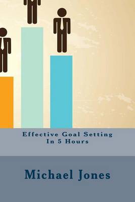 Book cover for Effective Goal Setting In 5 Hours