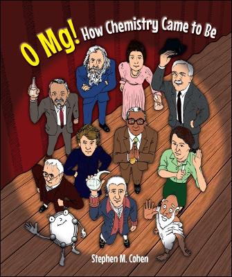 Book cover for O Mg! How Chemistry Came To Be