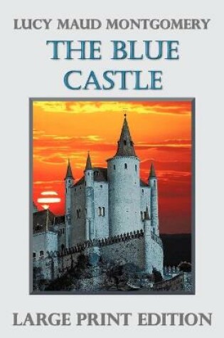 Cover of The Blue Castle (Large Print)