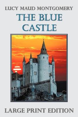 Book cover for The Blue Castle (Large Print)