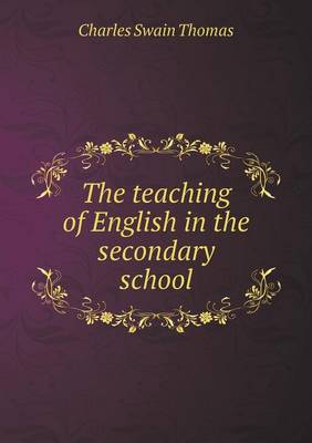 Book cover for The teaching of English in the secondary school