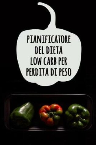 Cover of Pianificatore del Dieta Low Carb per Perdita di Peso