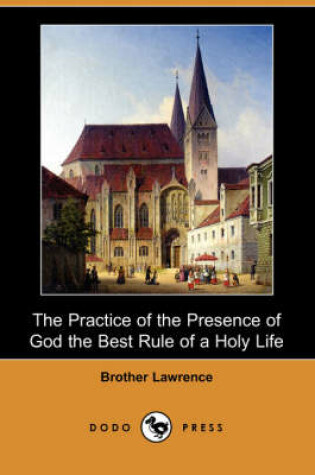 Cover of The Practice of the Presence of God the Best Rule of a Holy Life (Dodo Press)