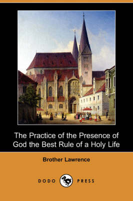 Book cover for The Practice of the Presence of God the Best Rule of a Holy Life (Dodo Press)