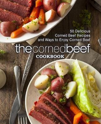 Book cover for The Corned Beef Cookbook