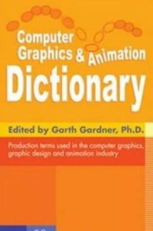 Cover of Gardner's Computer Graphics & Animation Dictionary