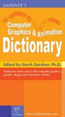 Book cover for Gardner's Computer Graphics & Animation Dictionary