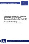 Book cover for Einkommen, Konsum Und Ersparnis Der Privaten Haushalte in Der Bundesrepublik Deutschland Seit 1970