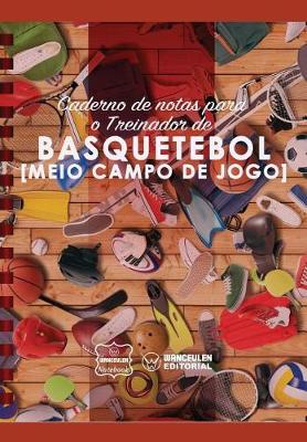 Book cover for Caderno de Notas Para O Treinador de Basquetebol (Meio Campo de Jogo)