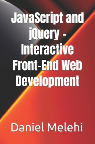 Cover of JavaScript and jQuery - Interactive Front-End Web Development