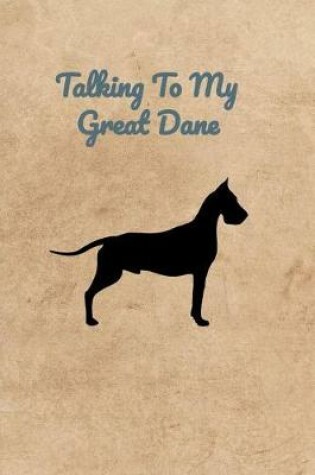 Cover of Talking To My Great Dane