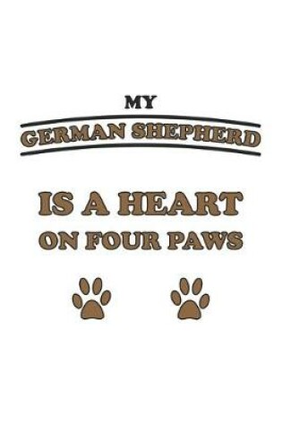 Cover of My German Shepherd is a heart on four paws