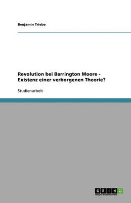 Book cover for Revolution bei Barrington Moore - Existenz einer verborgenen Theorie?