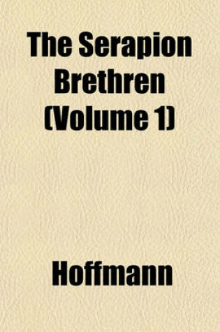 Cover of The Serapion Brethren (Volume 1)