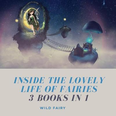 Book cover for Inside the Lovely Life of Fairies