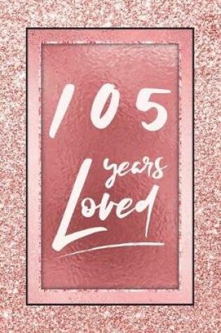 Cover of 105 Years Loved