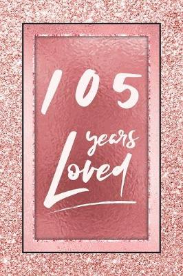 Book cover for 105 Years Loved