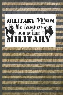 Book cover for Military Mum the toughest Job in the Military